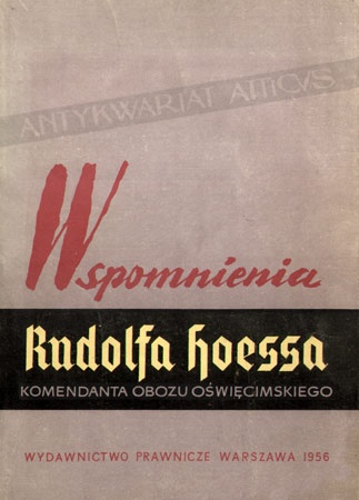 Okładka: Rudolf Hoess - Wspomnienia Rudolfa Hoessa, komendanta obozu Oświęcimskiego
