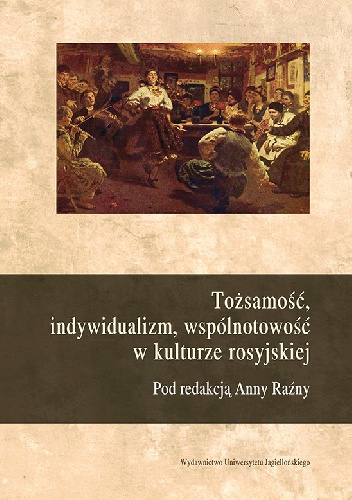 Okładka: red. Anna Raźny - Tożsamość, indywidualizm, wspólnotowość w kulturze rosyjskiej