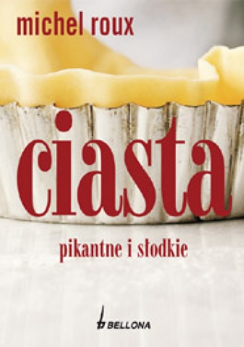 Okładka: Michel Roux - Ciasta pikantne i słodkie