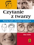 Okładka: Mac Fulfer - Czytanie z twarzy. Poznaj myśli i charakter rozmówcy