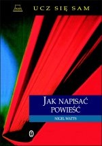Okładka: Nigel Watts - Jak napisać powieść