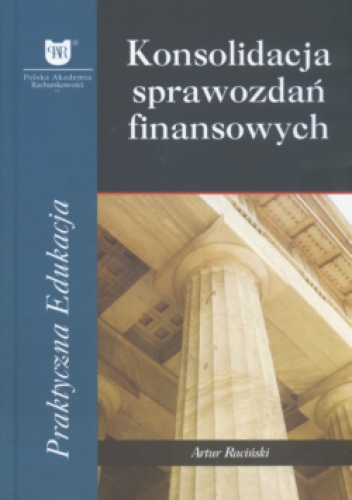 Okładka: Artur Raciński - Konsolidacja Sprawozdań Finansowych