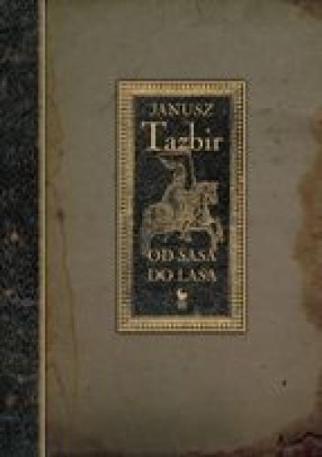 Okładka: Janusz Tazbir - Od sasa do lasa