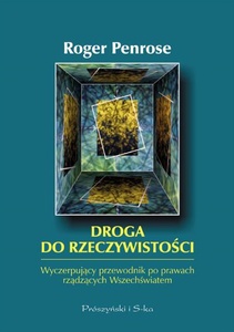 Okładka: Roger Penrose - Droga do rzeczywistości. Wyczerpujący przewodnik po prawach rządzących Wszechświatem