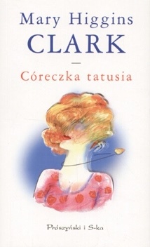 Okładka: Mary Higgins Clark - Córeczka tatusia