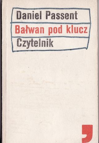 Okładka: Daniel Passent - Bałwan pod klucz