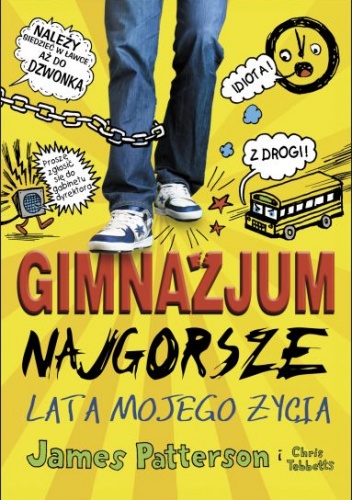 Okładka: James Patterson - Gimnazjum. Najgorsze lata mojego życia