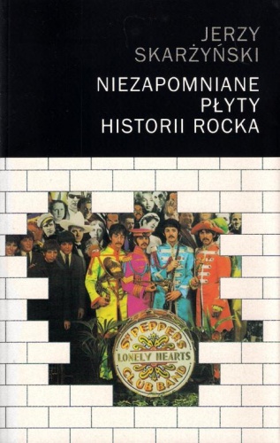 Okładka: Jerzy Skarżyński - Niezapomniane płyty historii rocka. Tom I