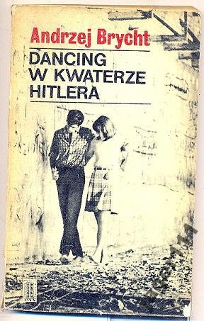 Okładka: Andrzej Brycht - Dancing w kwaterze Hitlera