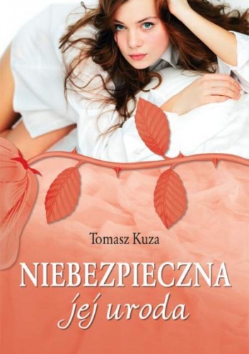 Okładka: Tomasz Kuza - Niebezpieczna jej uroda