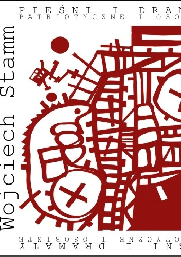 Okładka: Wojciech Stamm - Pieśni i dramaty patriotyczne i osobiste