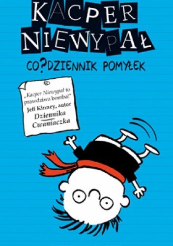 Okładka: Stephan Pastis - Kacper Niewypał. Co?dziennik pomyłek