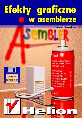 Okładka: Michał Gawrylczyk - Efekty graficzne w asemblerze