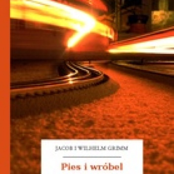 Okładka: Jacob Grimm - Pies i wróbel