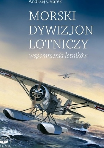 Okładka: Andrzej Celarek - Morski Dywizjon Lotniczy. Wspomnienia lotników