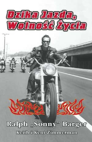 Okładka: Ralph Barger - Dzika jazda, wolność życia. Niezwykłe historie motocyklowe