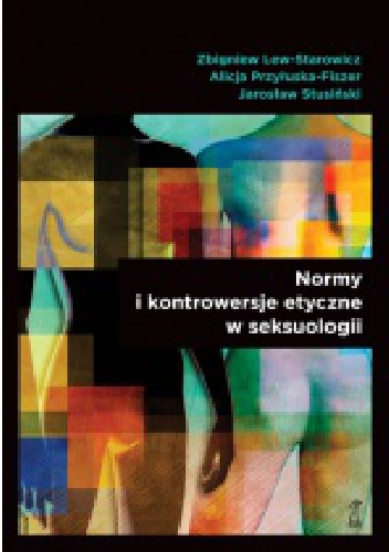 Okładka: Zbigniew Lew-Starowicz - Normy i kontrowersje etyczne w seksuologii