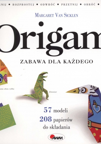 Okładka: Margaret van Sicklen - Origami. Zabawa dla każdego