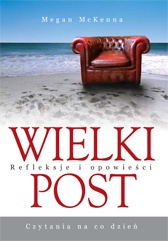 Okładka: Megan McKenna - Wielki Post – czytania na co dzień. Refleksje i opowieści