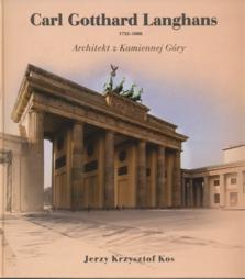 Okładka: Jerzy Krzysztof Kos - Carl Gotthard Langhans 1732-1808 Architekt z Kamiennej Góry
