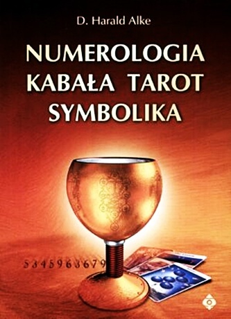 Okładka: D. Harald Alke - Numerologia, kabała, tarot, symbolika