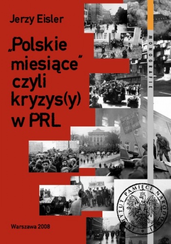 Okładka: Jerzy Eisler - "Polskie miesiące" czyli kryzys(y) w PRL