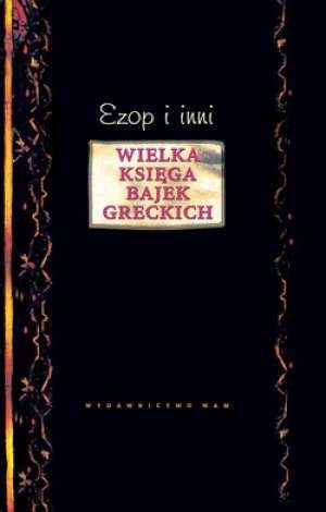 Okładka:  Ezop - Wielka księga bajek greckich. Ezop i inni