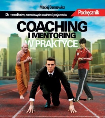 Okładka: Maciej Bennewicz - Coaching i mentoring w praktyce