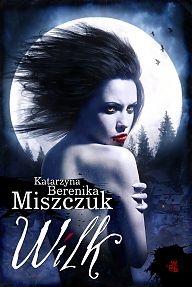 Okładka: Katarzyna Berenika Miszczuk - Wilk