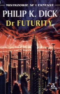 Okładka: Philip K. Dick - Dr Futurity