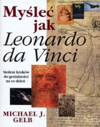Okładka: Michael J. Gelb - Myśleć jak Leonardo da Vinci. Siedem kroków do genialności