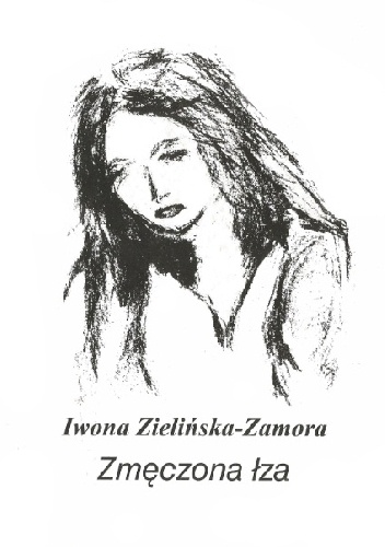 Okładka: Iwona Zielińska-Zamora - Zmęczona łza