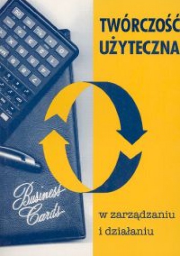 Okładka: Makary Krzysztof Stasiak - Twórczość użyteczna w zarządzaniu i działaniu