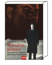 Okładka: Wiktor Krawczenko - Wybrałem wolność.  Życie prywatne i polityczne radzieckiego funkcjonariusza