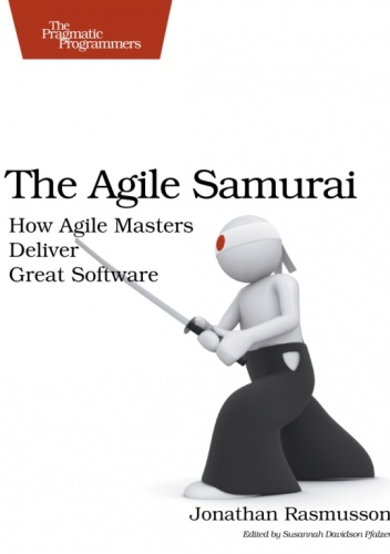 Okładka: Jonathan Rasmusson - The Agile Samurai: How Agile Masters Deliver Great Software