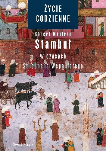 Okładka: Robert Mantran - Stambuł w czasach Sulejmana Wspaniałego