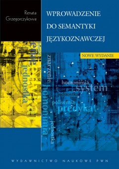Okładka: Renata Grzegorczykowa - Wprowadzenie do semantyki językoznawczej