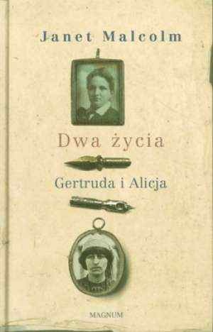 Okładka: Janet Malcolm - Dwa życia - Gertruda i Alicja