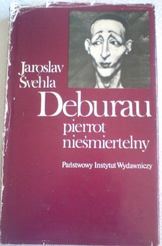 Okładka: Jaroslav Svehla - Deburau. Pierrot nieśmiertelny
