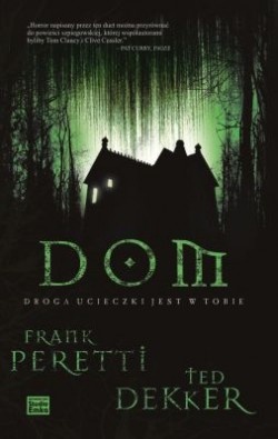 Okładka: Frank E. Peretti - Dom. Droga ucieczki jest w Tobie