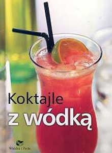 Okładka:  autor nieznany - Koktajle z wódką