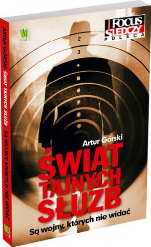 Okładka: Artur Górski - Świat tajnych służb. Są wojny, których nie widać
