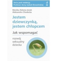 Okładka: Monika Zielona-Jenek - Jestem dziewczynką, jestem chłopcem. Jak wspomagać rozwój seksualny dziecka