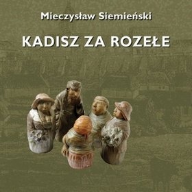 Okładka: Mieczysław Siemieński - Kadisz za Rozełe