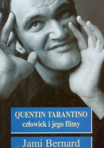 Okładka: Jami Bernard - Quentin Tarantino. Człowiek i jego filmy