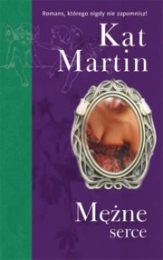 Okładka: Kat Martin - Mężne serce