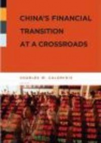Okładka: C. Calomiris - China's Financial Transition at a Crossroads
