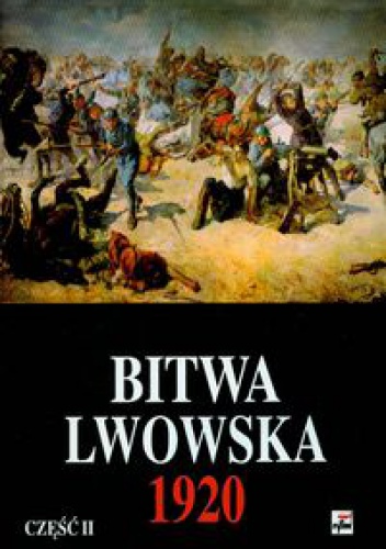 Okładka: Marek Tarczyński - Bitwa Lwowska 1920 cz.2