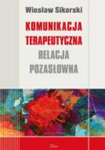 Okładka: Wiesław Sikorski - Komunikacja terapeutyczna