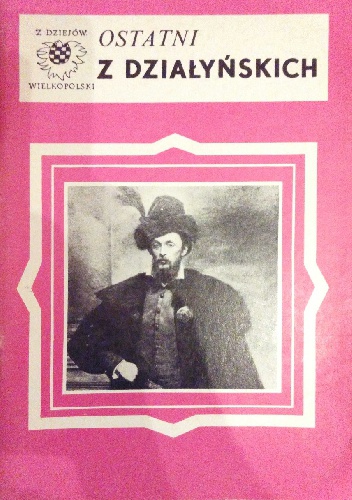 Okładka: Andrzej Mężyński - Ostatni z Działyńskich
